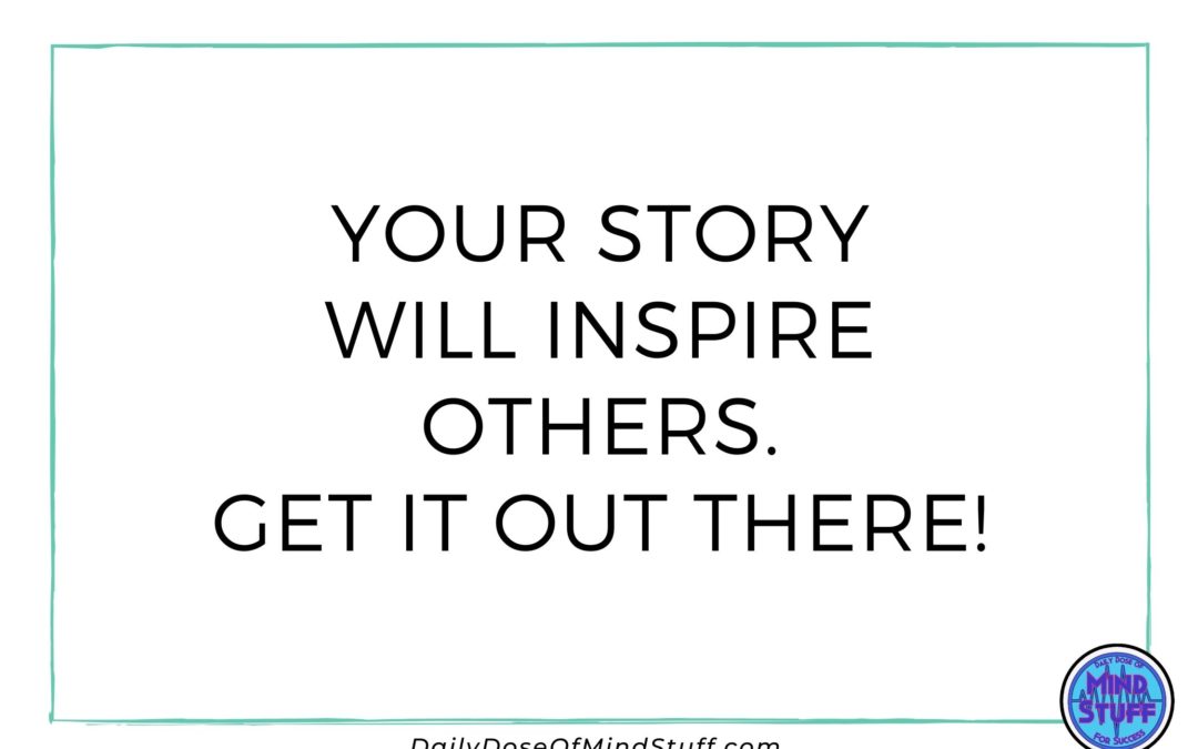 Inspirational Quote – Your Story Will Inspire