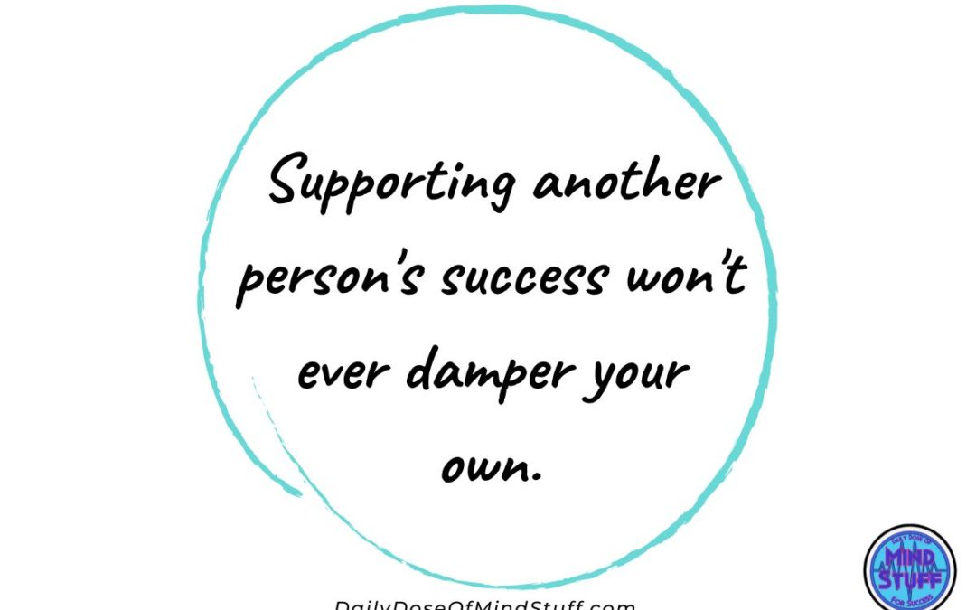 Inspirational Quote – Supporting Another Person’s Success